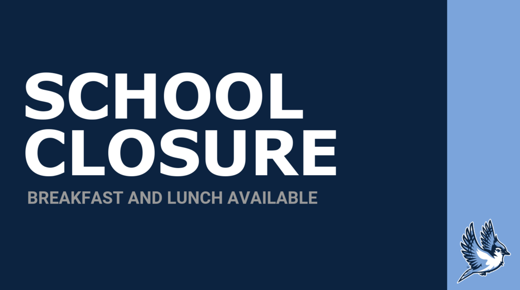 School Closure - Breakfast and Lunch Available