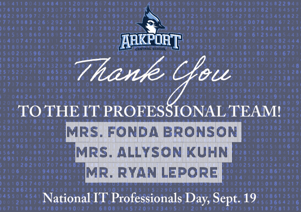 Dark blue background with white text that reads: Thank you to the IT professional team! Mrs. Fonda Bronson Mrs. Allyson Kuhn Mr. Ryan Lepore National IT Professionals DAy Sept. 19